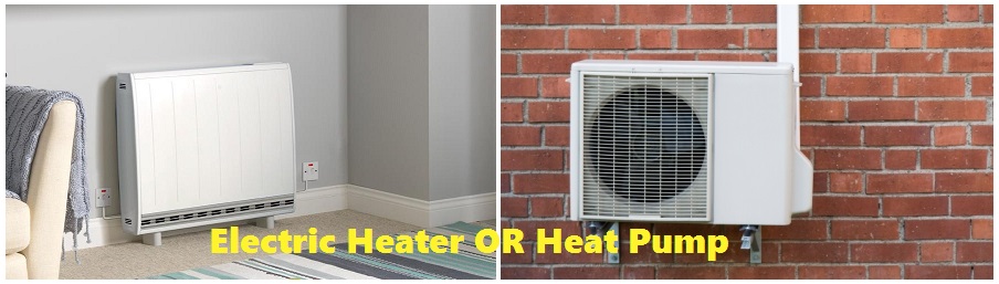 Heat Pump OR Electric Heater